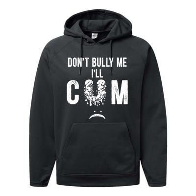 DonT Bully Me It Turns Me On Funny Performance Fleece Hoodie