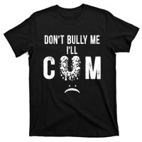 DonT Bully Me It Turns Me On Funny T-Shirt