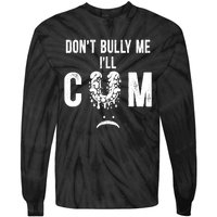 DonT Bully Me It Turns Me On Funny Tie-Dye Long Sleeve Shirt