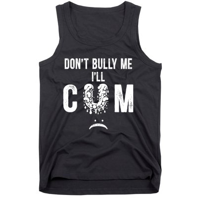 DonT Bully Me It Turns Me On Funny Tank Top