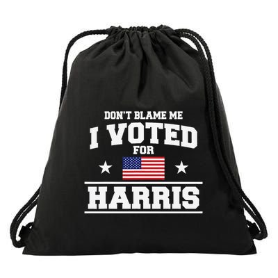 Dont Blame Me I Voted For Harris Drawstring Bag