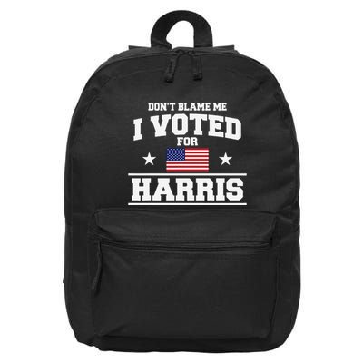 Dont Blame Me I Voted For Harris 16 in Basic Backpack