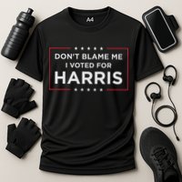 Don't Blame Me I Voted For Harris Performance Shirt