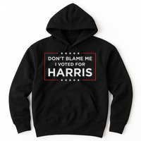 Don't Blame Me I Voted For Harris Hoodie