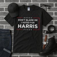 Don't Blame Me I Voted For Harris Tall T-Shirt