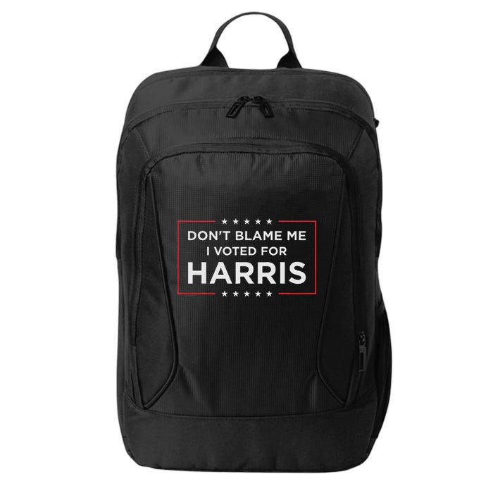 Don't Blame Me I Voted For Harris City Backpack