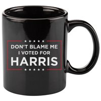 Don't Blame Me I Voted For Harris 11oz C Handle Ceramic Mug