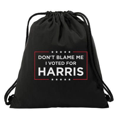 Don't Blame Me I Voted For Harris Drawstring Bag