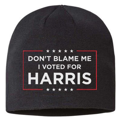 Don't Blame Me I Voted For Harris Sustainable Beanie