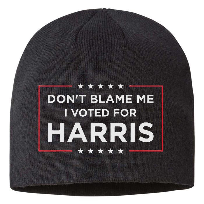 Don't Blame Me I Voted For Harris Sustainable Beanie