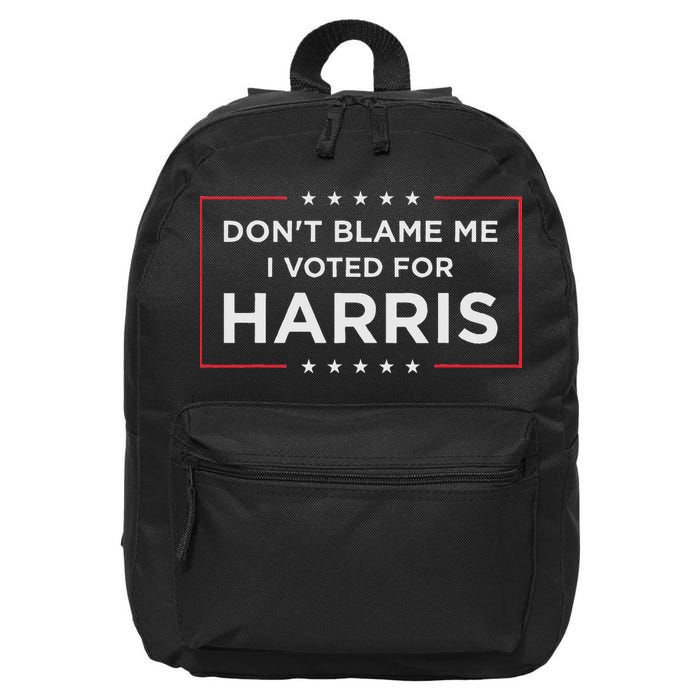 Don't Blame Me I Voted For Harris 16 in Basic Backpack