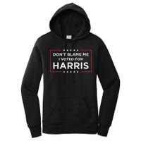 Don't Blame Me I Voted For Harris Women's Pullover Hoodie