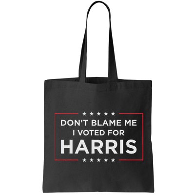 Don't Blame Me I Voted For Harris Bag