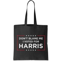 Don't Blame Me I Voted For Harris Bag