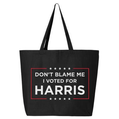 Don't Blame Me I Voted For Harris 25L Jumbo Tote