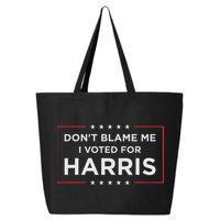 Don't Blame Me I Voted For Harris 25L Jumbo Tote