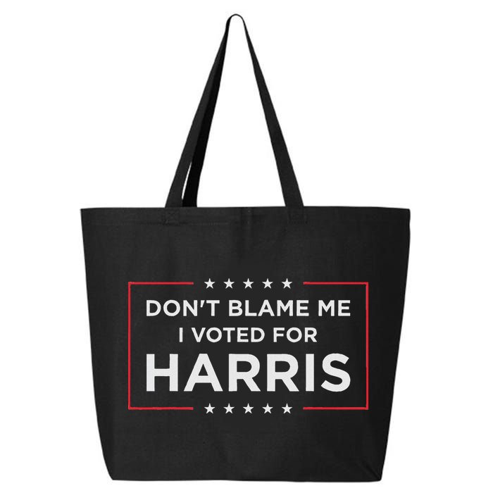 Don't Blame Me I Voted For Harris 25L Jumbo Tote