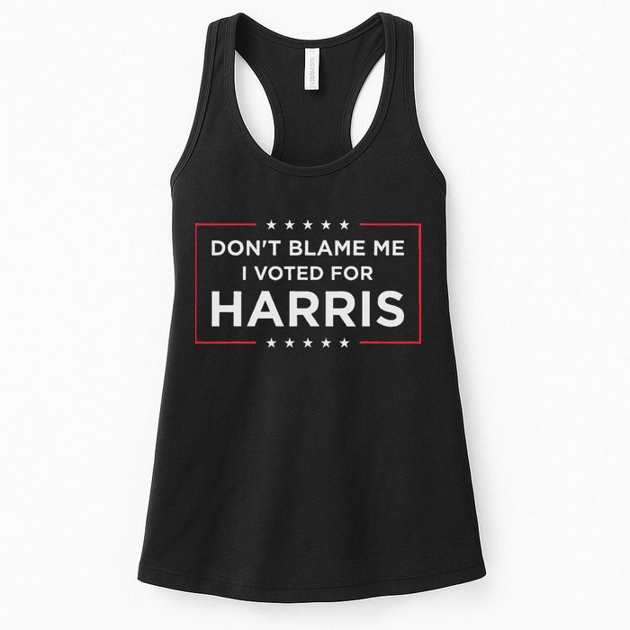 Don't Blame Me I Voted For Harris Womens Tank Top