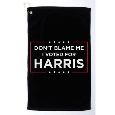 Don't Blame Me I Voted For Harris Golf Towel