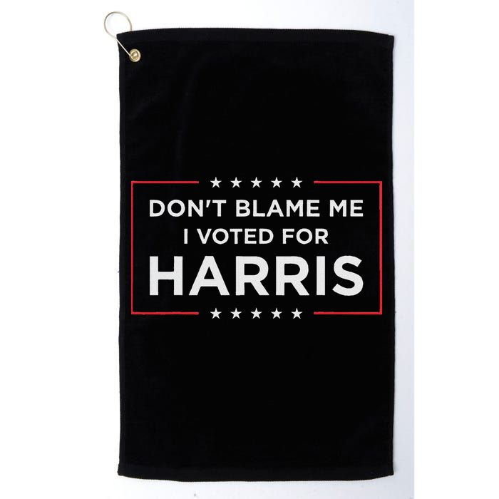 Don't Blame Me I Voted For Harris Golf Towel