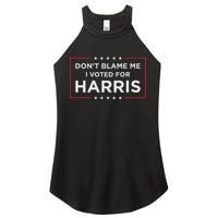 Don't Blame Me I Voted For Harris Women's Perfect Tri Rocker Tank