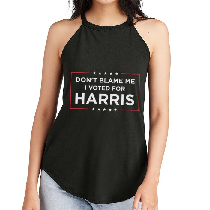 Don't Blame Me I Voted For Harris Women's Perfect Tri Rocker Tank