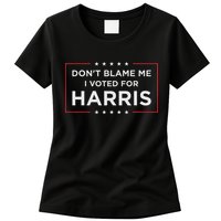 Don't Blame Me I Voted For Harris Womens T-Shirt