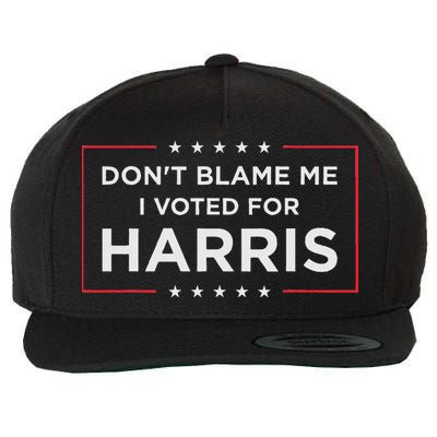 Don't Blame Me I Voted For Harris Wool Snapback Cap
