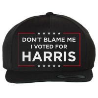Don't Blame Me I Voted For Harris Wool Snapback Cap
