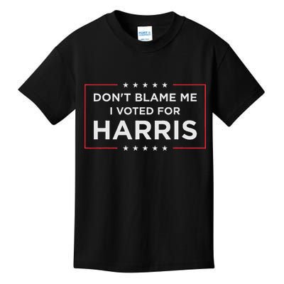 Don't Blame Me I Voted For Harris Kids T-Shirt