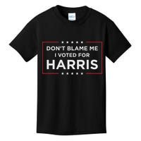 Don't Blame Me I Voted For Harris Kids T-Shirt