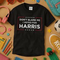 Don't Blame Me I Voted For Harris Kids T-Shirt