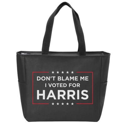 Don't Blame Me I Voted For Harris Zip Tote Bag