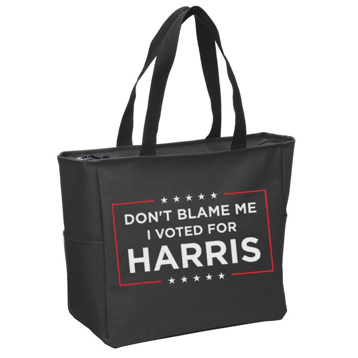 Don't Blame Me I Voted For Harris Zip Tote Bag