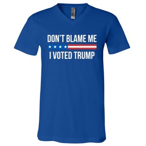 Don't Blame Me Gift I Voted Trump Gift V-Neck T-Shirt