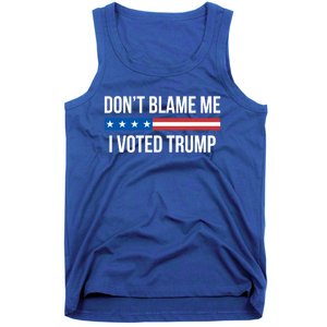 Don't Blame Me Gift I Voted Trump Gift Tank Top