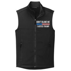 Don't Blame Me Gift I Voted Trump Gift Collective Smooth Fleece Vest