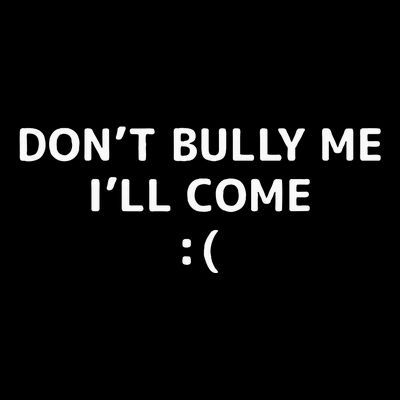DonT Bully Me ILl Come Meme Funny Memes T-Shirt