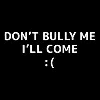 DonT Bully Me ILl Come Meme Funny Memes Flat Bill Trucker Hat