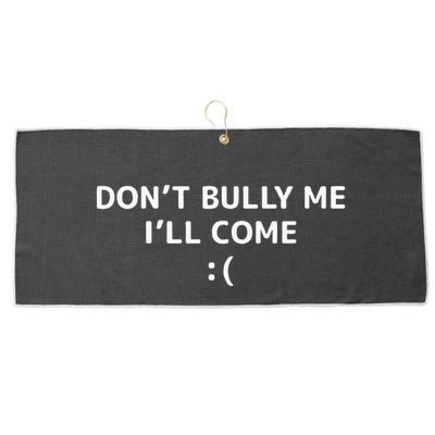 DonT Bully Me ILl Come Meme Funny Memes Large Microfiber Waffle Golf Towel