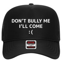 DonT Bully Me ILl Come Meme Funny Memes Hat