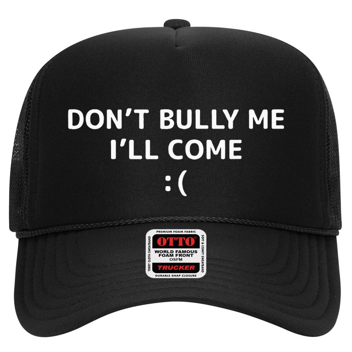 DonT Bully Me ILl Come Meme Funny Memes Hat