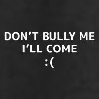DonT Bully Me ILl Come Meme Funny Memes Hat