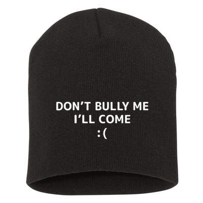 DonT Bully Me ILl Come Meme Funny Memes Short Acrylic Beanie