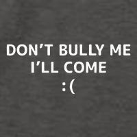 DonT Bully Me ILl Come Meme Funny Memes Vector Backpack