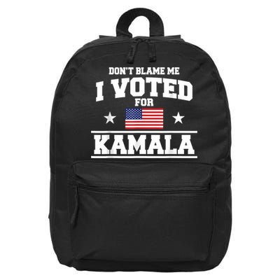 Dont Blame Me I Voted For Kamala Harris 16 in Basic Backpack