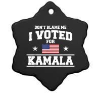 Dont Blame Me I Voted For Kamala Harris Ceramic Star Ornament