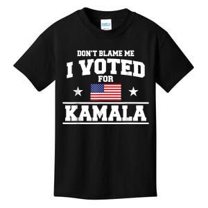 Dont Blame Me I Voted For Kamala Harris Kids T-Shirt