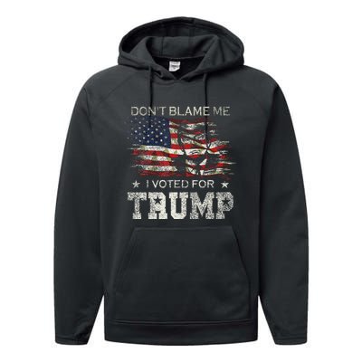 DonT Blame Me I Voted For Trump Vintage Flag Performance Fleece Hoodie