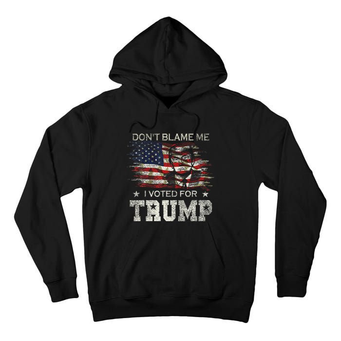 DonT Blame Me I Voted For Trump Vintage Flag Tall Hoodie